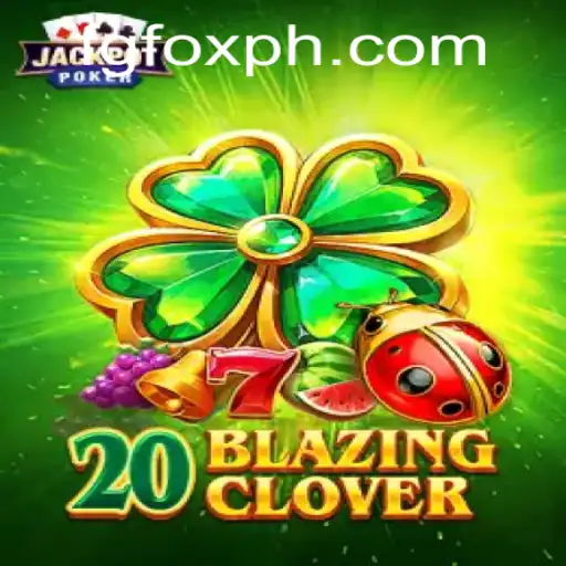 Discover the Excitement of 20BlazingClover: An Enthralling Adventure
