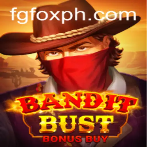 BanditBustBonusBuy: A Thrilling Adventure in the World of FGFOX