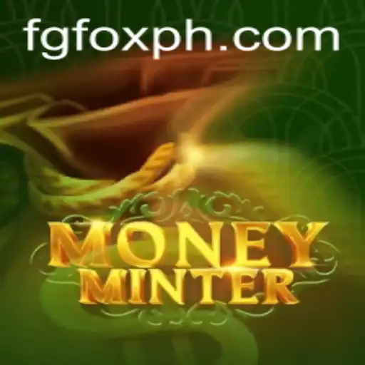 Unveiling MoneyMinter: The Exciting World of FGFOX Gaming