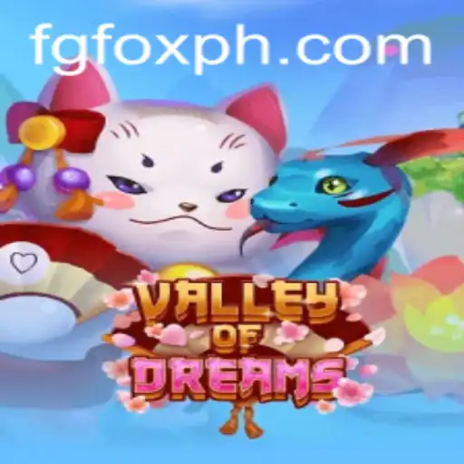 Valley of Dreams: An Enchanting Journey Fueled by FGFOX